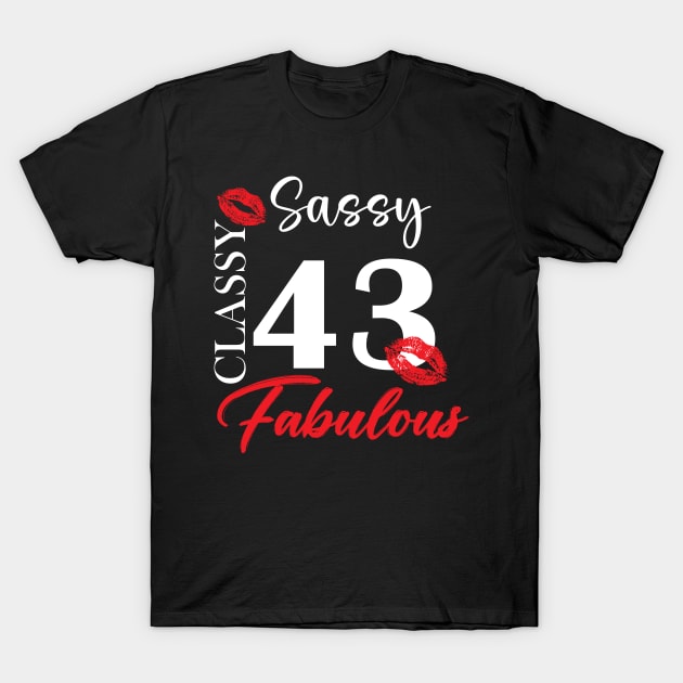 Sassy classy fabulous 43, 43th birth day shirt ideas,43th birthday, 43th birthday shirt ideas for her, 43th birthday shirts T-Shirt by Choukri Store